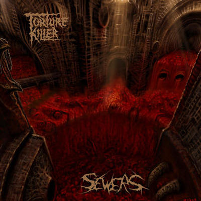 Torture Killer: "Sewers" – 2009